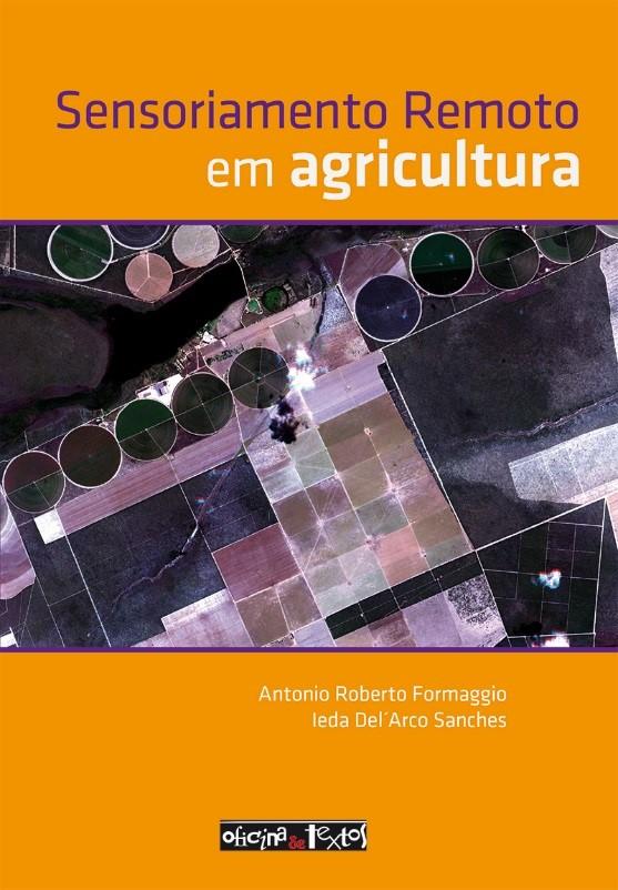 Livro "Sensoriamento remoto em Agricultura" apresenta vantagens da aplicação da ferramenta para o setor
