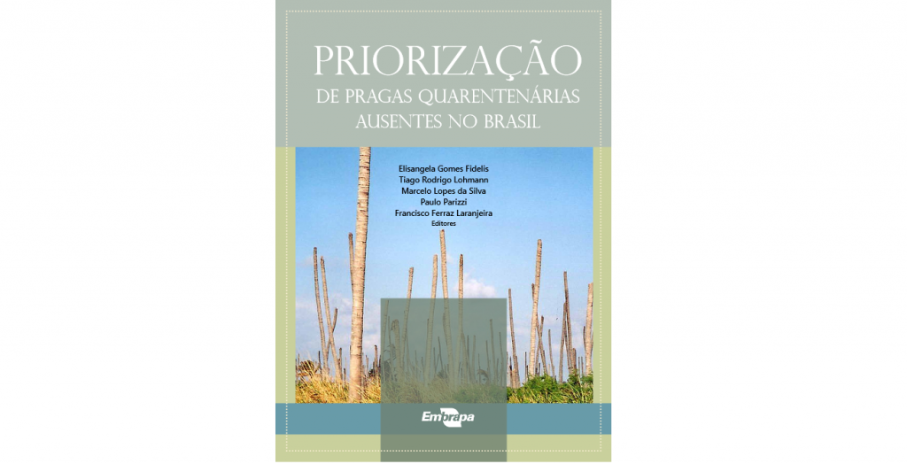 Embrapa disponibiliza livro sobre Priorização de Pragas Quarentenárias ausentes