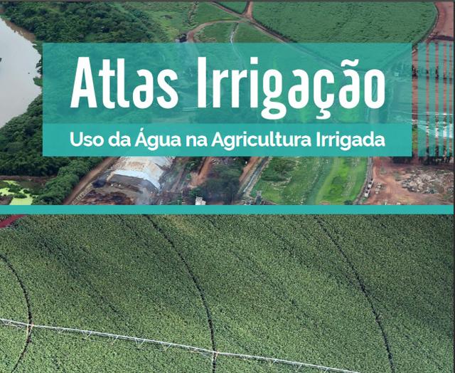 Atlas da Irrigação mostra estudo do uso da água na agricultura nacional